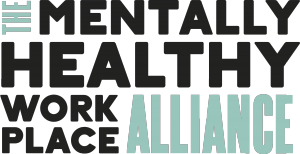 The Mentally Healthy Workplace Alliance